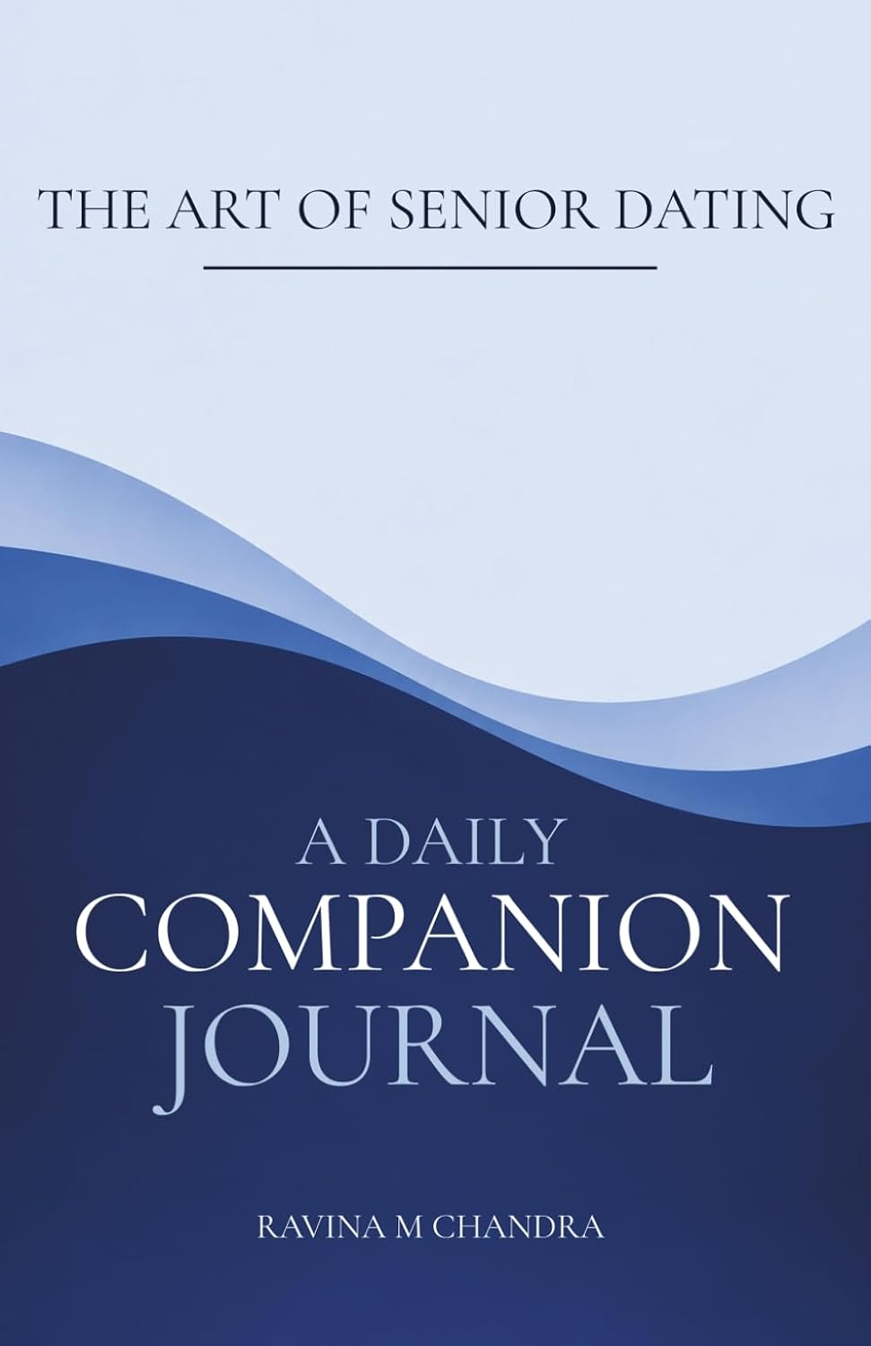 The Art of Senior Dating Daily Companion Journal book cover